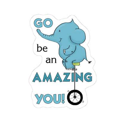 Go be an Amazing You - Elephant on Unicycle